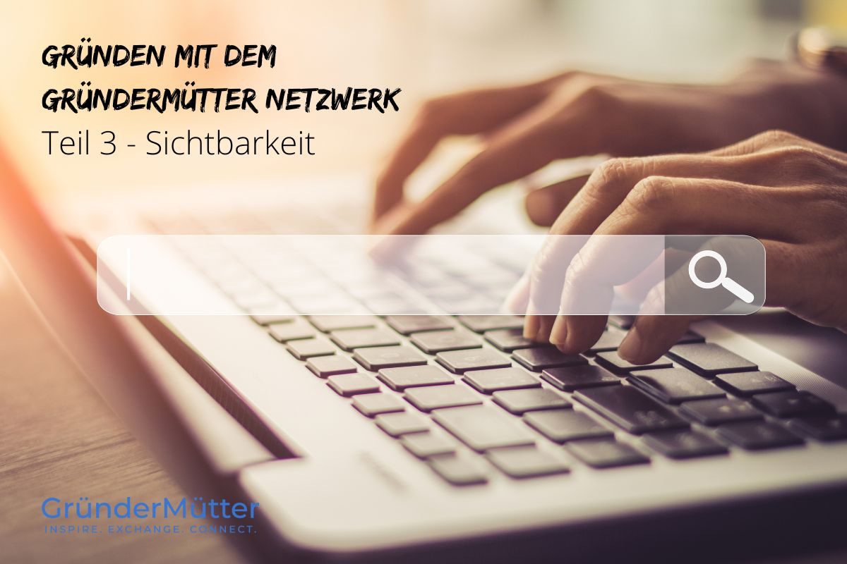 Du betrachtest gerade Endlich die eigene Chefin – wie werde ich mit meinem Business sichtbar und auffindbar?