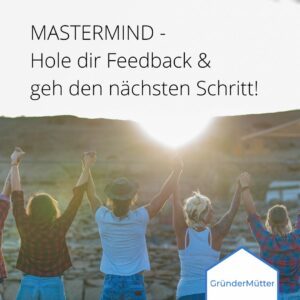 Mastermind – Hole dir Feedback & geh den nächsten Schritt! – Juni 2022