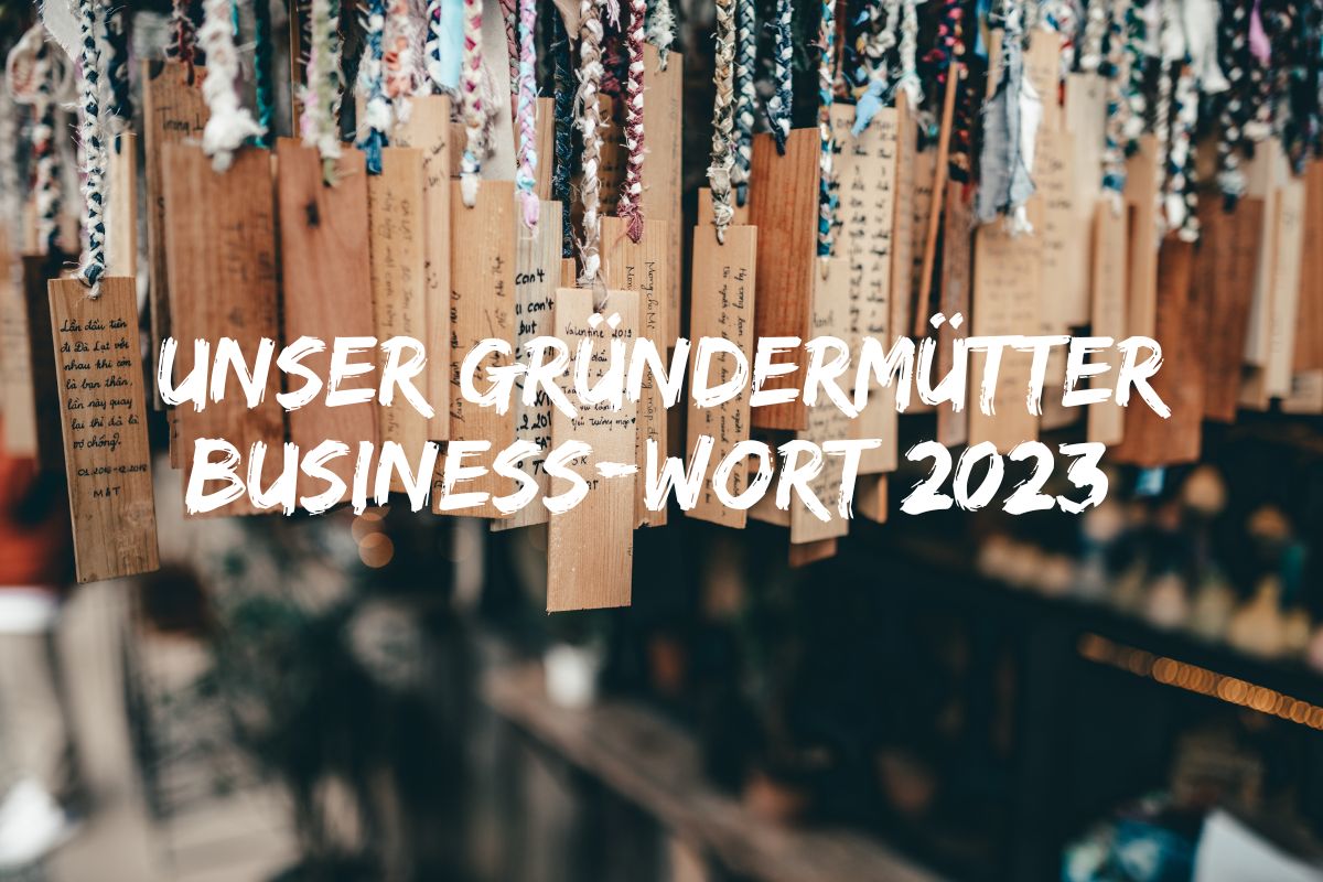 Du betrachtest gerade Das GründerMütter Business-Wort des Jahres 2023