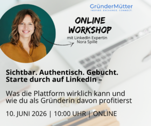 GründerMütter LinkedIn Workshop – Sichtbar. Authentisch. Gebucht. Starte durch auf LinkedIn